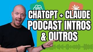 How To Write A Podcast Intro And Outro Using ChatGPT & Claude AI (Step-By-Step)