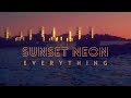 Sunset Neon - Everything (Official Lyric Video)