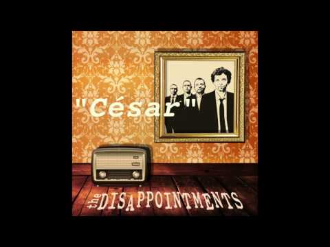 César - The Disappointments