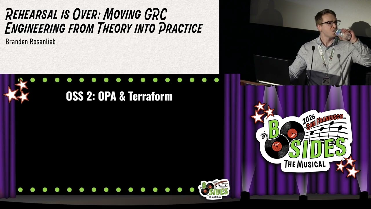 BSidesSF 2026 - Rehearsal is Over: Moving GRC Engineering from Theory into... (Branden Rosenlieb)