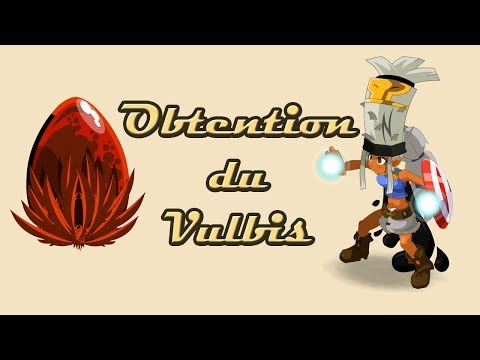 comment avoir le dofus vulbis