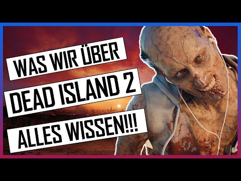 💀 DEAD ISLAND 2 / ALLE INFOS / RELEASE | OPEN WORLD | KAMPFSYSTEM | ALLE EDITIONEN 💥 / GAME NEWS