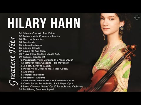 The Best Of Hilary Hahn - Hilary Hahn Greatest Hits Full Album 2021 - Hilary Hahn Violin Playlist