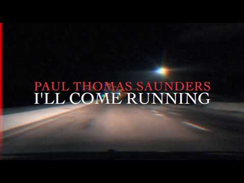 Paul Thomas Saunders - I'll Come Running [Official Video]