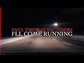 Paul Thomas Saunders - I'll Come Running [Official Video]
