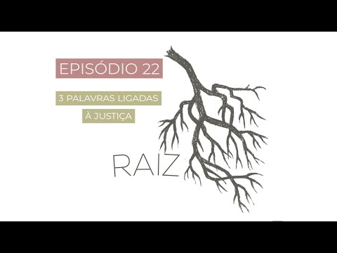 RAIZ EP 22 - 3 PALAVRAS NO HEBRAICO RELACIONADAS À JUSTIÇA