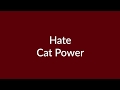 Hate by Cat Power (lyrics)