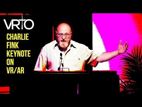 VRTO2017 VR Toronto - Charlie Fink - VR/AR 2017 and Beyond: Reality, Evolution, & Revolution