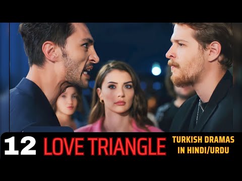 12 Best Love Triangle Turkish Dramas in Hindi/Urdu 2023 - Don't Miss it
