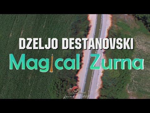 Dzeljo Destanovski - Magical Zurna - Official Music Video