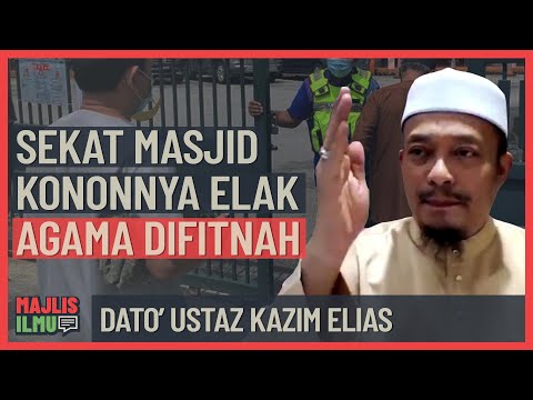 Dato' Ustaz Kazim Elias - Sekat Masjid Kononnya Elak Agama Difitnah