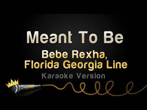 Bebe Rexha ft. Florida Georgia Line - Meant To Be (Karaoke Version)