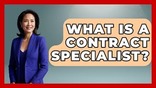 What Is A Contract Specialist - Job Success Network