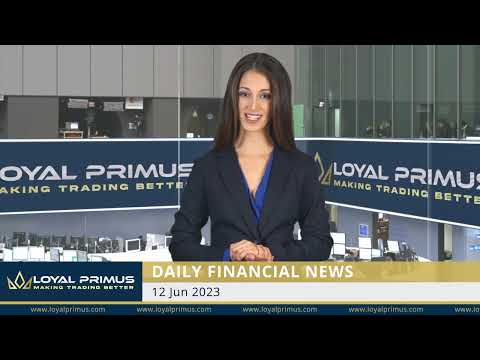 Loyal Primus Daily Financial News - 12 JUNE 2023