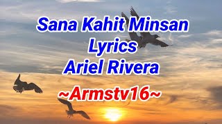 Sana Kahit Minsan | Lyrics |  Ariel Rivera | Armstv16