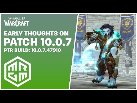 My Early Thoughts & Feature Preview of Patch 10.0.7 | Dragonflight