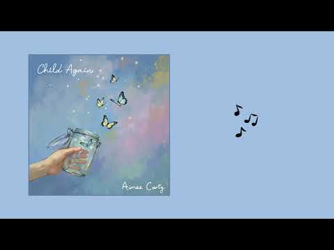 Aimee Carty- Child Again (Official Lyric Video)