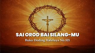 Download lagu SAI OROD BAI SILANG MU - BUKU DODING HALELUYA NO.321 | LAGU ROHANI ETNIS SIMALUNGUN TERBARU 2026 mp3