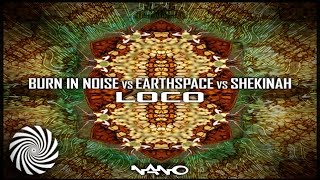 Burn in Noise vs Earthspace vs Shekinah - Loco