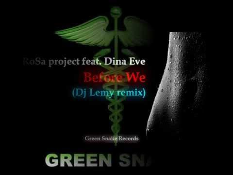 RoSa project feat Dina Eve - Before We (Dj Lemy remix) [Green Snake Records]