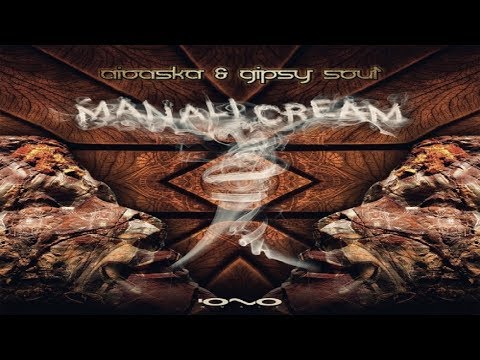 Aioaska & Gipsy Soul - Manali Cream
