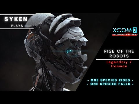 (26) XCOM2 Rise of the Robots   Legendary Ironman