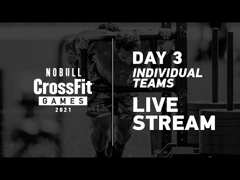 Saturday: Day 3, Individual and Team Events—2021 NOBULL CrossFit Games