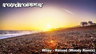 Wiley - Reload (Woody Remix) (FREE DOWNLOAD) [HD]