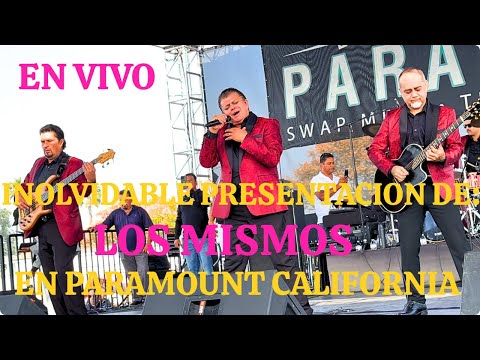 EMOTIVA TARDE ROMANTICA CON "LOS MISMOS" EN PARAMOUNT CA!!!