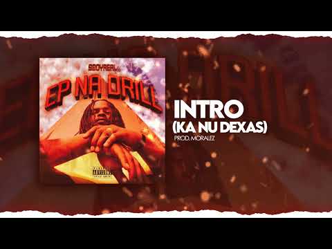 SBOYREAL - INTRO (KA NU DEXAS) - (E.P NA DRILL) Prod.Moralez