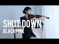 BLACKPINK - Shut Down - Violin Cover