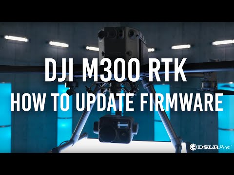 DJI M300 RTK - How To Update Your Firmware