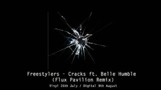 Freestylers - Cracks ft. Belle Humble (Flux Pavilion Remix) HQ Full Extended Mix