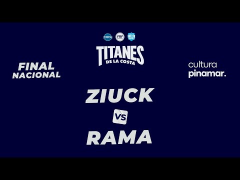 ZIUCK vs RAMA - Semifinal (Titanes de la Costa FINAL NACIONAL)