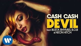 Cash Cash - Devil feat. Busta Rhymes, B.o.B & Neon Hitch