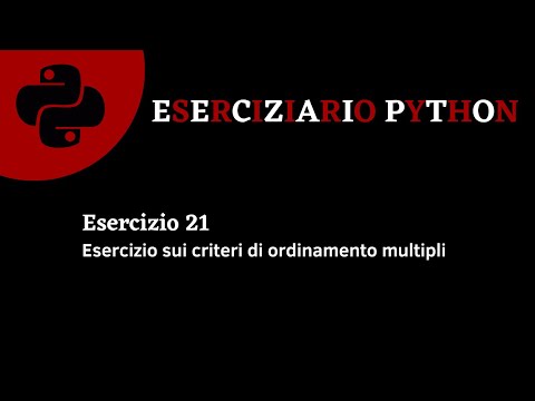 Eserciziario Python - Esercizio 21 -  Criteri di ordinamento multipli