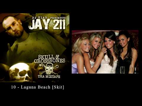Jay 211 - 10 - Laguna Beach [Skit] [Re-Up Ent.]