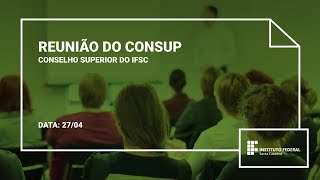 Reunião CONSUP IFSC | 27.04.2026