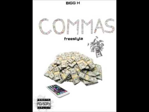 Bigg H - Commas [Freestyle]