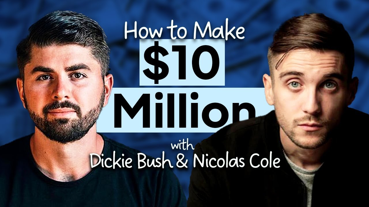 How To Make $10 MILLION in 2024 | Dickie Bush & Nicolas Cole