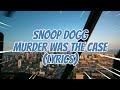 Snoop Dogg Murder Was The Case Lyrics