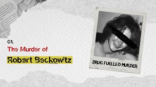 The Betrayal and Murder of Robert Beckowitz
