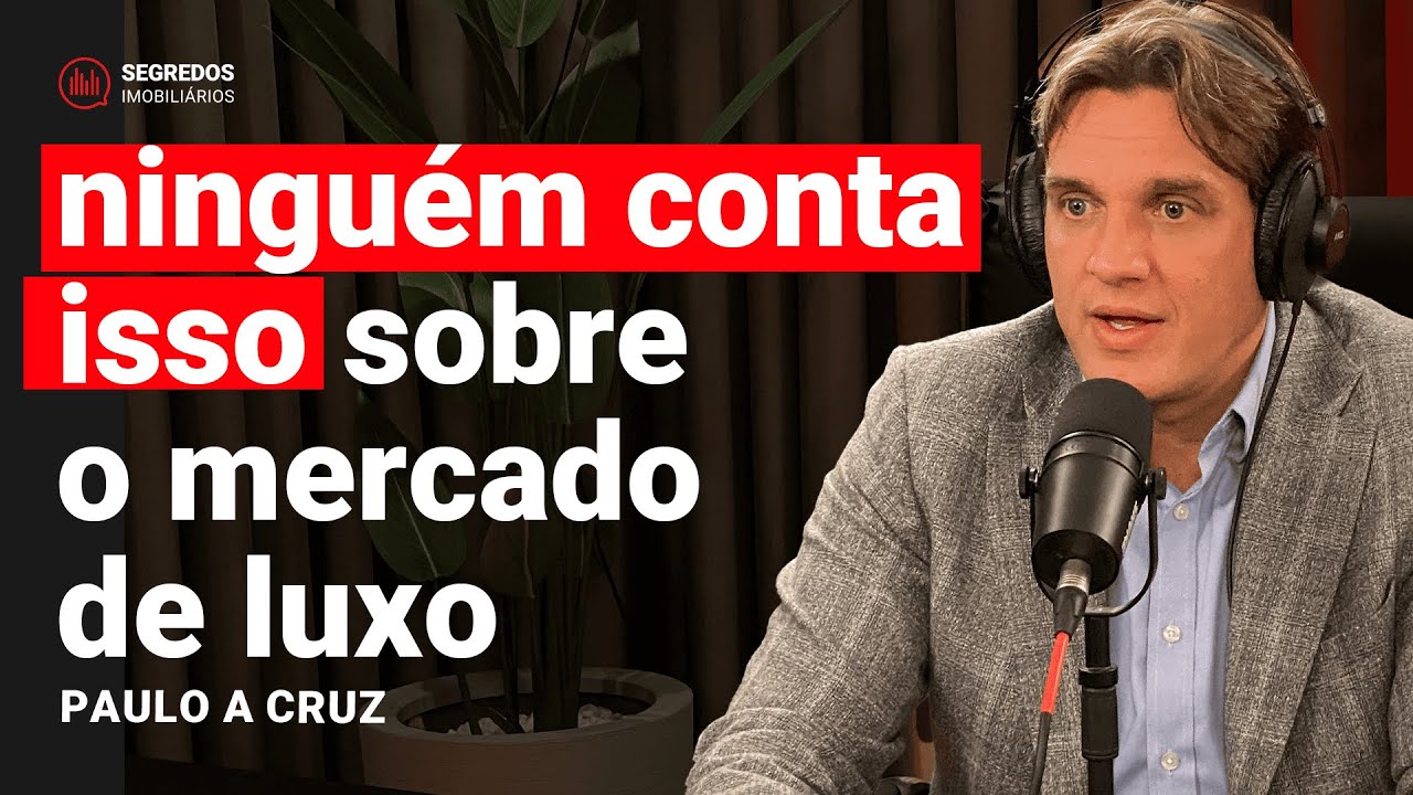 Estratégias para Vender Luxo: Entenda a diferença de Alto Padrão e Luxo - Paulo A. Cruz