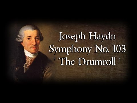 Haydn - Symphony No  103 'The Drumroll'