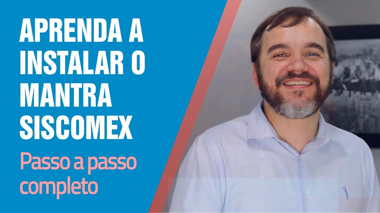 Aprenda a instalar o Mantra Siscomex