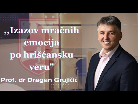 ,,Izazov mračnih emocija po hrišćansku veru" - Dr Dragan Grujičić