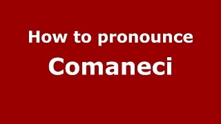How to pronounce Comăneci