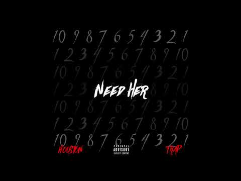 TRAP - Need Her ft. EHCH