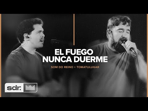 El Fuego Nunca Duerme (Clip Oficial) - Americas | Som do Reino + TOMATULUGAR