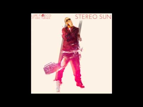 Lupe Fiasco ft. Eric Turner - Stereo sun